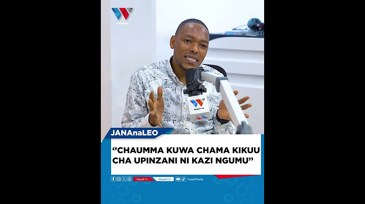 ‘’CHAUMMA KUWA CHAMA KIKUU CHA UPINZANI NI KAZI NGUMU’’