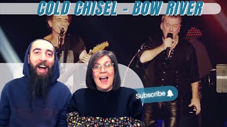 Cold Chisel - Bow River (REACTION) with my wife