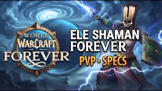 ELE SHAMAN PvP Specs and Talent choices  | WoW Forever