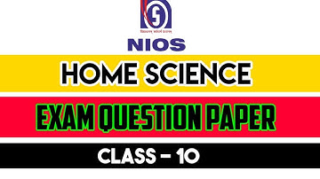 NIOS | EXAM QUESTION PAPER | HOME SCIENCE| CLASS-10TH
