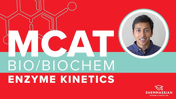 Enzyme Kinetics | MCAT Content Explained