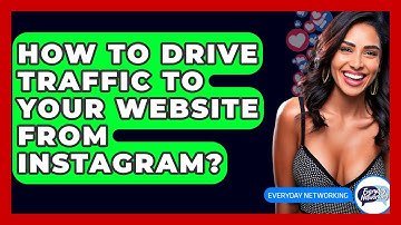 How To Drive Traffic To Your Website From Instagram? - Everyday-Networking