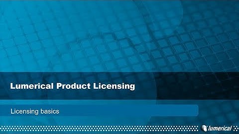 Lumerical Product Licensing - Licensing Basics