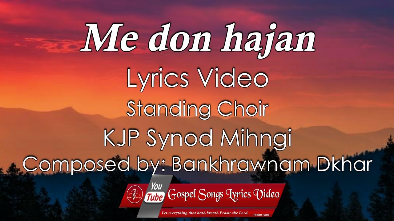 Me don hajan  Lyrics Video   KJP Synod Mihngi Standing Choir  Composed by Bankhrawnam Dkhar
