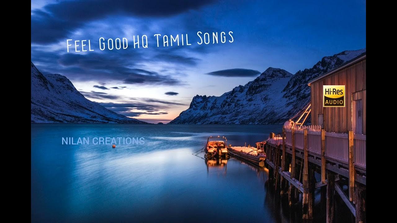 Tamil Feel Good Songs Tamil Songs Jukebox Tamil FLAC Songs Tamil tamil-feel-good-songs-tamil-songs-jukebox-tamil-flac-songs-tamil