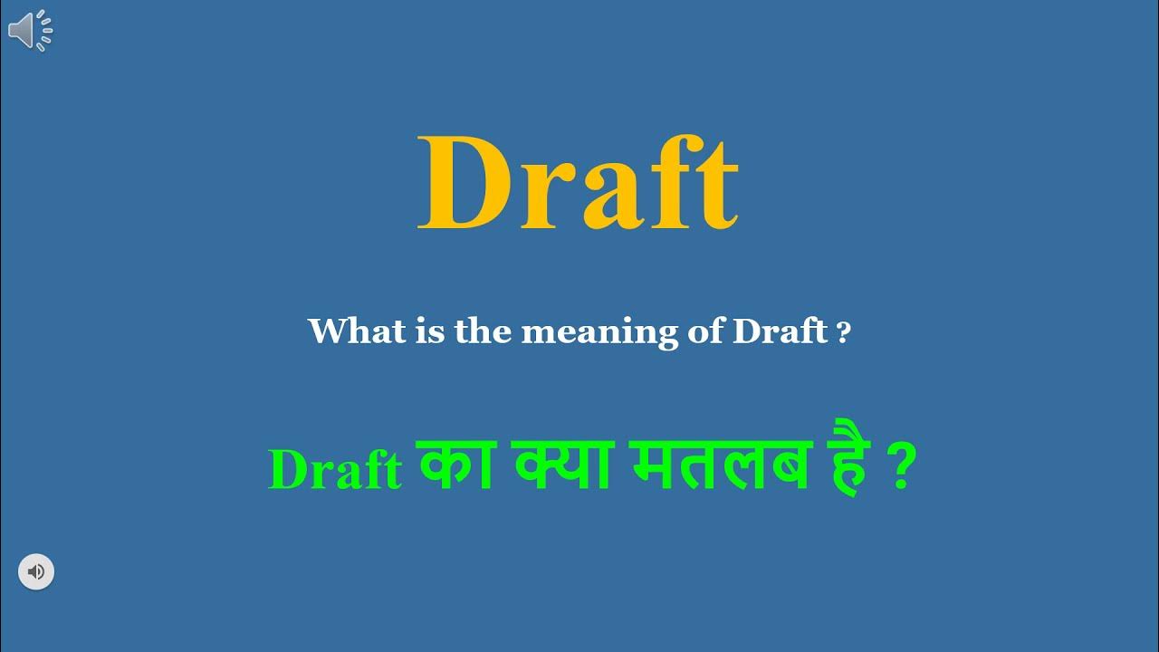 Draft meaning in Hindi Draft ka kya matlab hota hai daily use