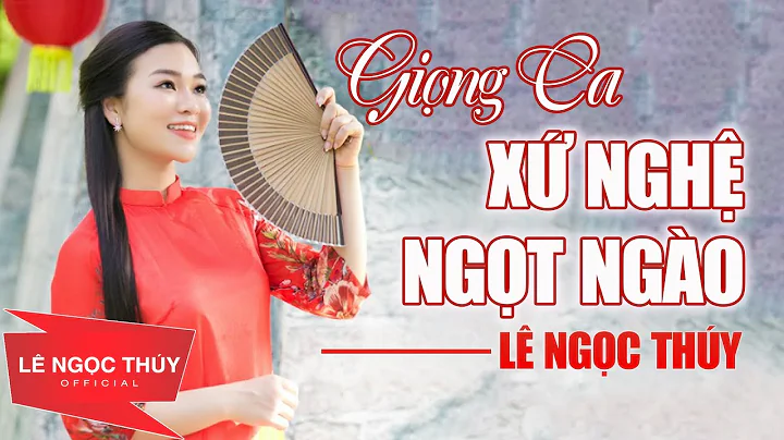 L Ngc Thy Ging Ca X Ngh Ngt Ngo - Nhng Bi Ht V X N...
