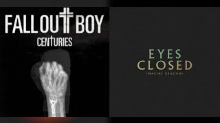 Eyes closed for centuries (Fall out boy + Imagine Dragons) Mashup Resimi