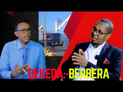 Sababta Dekedda Berbera Ku Noqotay Ta Ugu Horaysa Aqoonsiga Maraykanka Cabdiraxmaan Aar