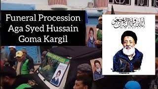 Prominent religious scholar Syed Hussain Goma Kargil Funeral Procession | ex councillor Kargil town