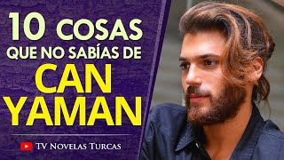 10 Cosas Que No Sabias de Can Yaman - Actor Turco