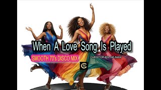 When A Love Song Is Played (Smooth 70's Disco Mix) Christopher Nejman
