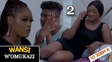 WANSI WOMUKAZI Part 2 👉 @VJ-JoshK4NigerianMovies 👈 TRANSLATED NIGERIAN MOVIE 2025 VJ EMMY