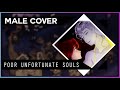 ☆Jellzy☆ Poor Unfortunate Souls ~Male Cover~ (The Little Mermaid)