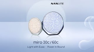 Introducing the Nanlite Miro 30C & 60C Light with Ease