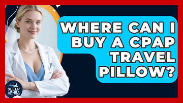 Where Can I Buy A CPAP Travel Pillow? - Sleep Apnea Support Network