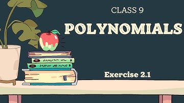 NCERT Class 9 | Mathematics | Polynomials | Exercise 2.1 | Solution