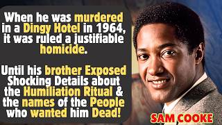 Was SAM COOKE Beaten to Death before being DUMPED at the hotel | The COVER-UP of Cooke's Murder!