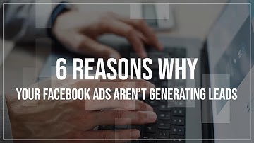 6 Reasons Why your Facebook Ads are not Generating Leads