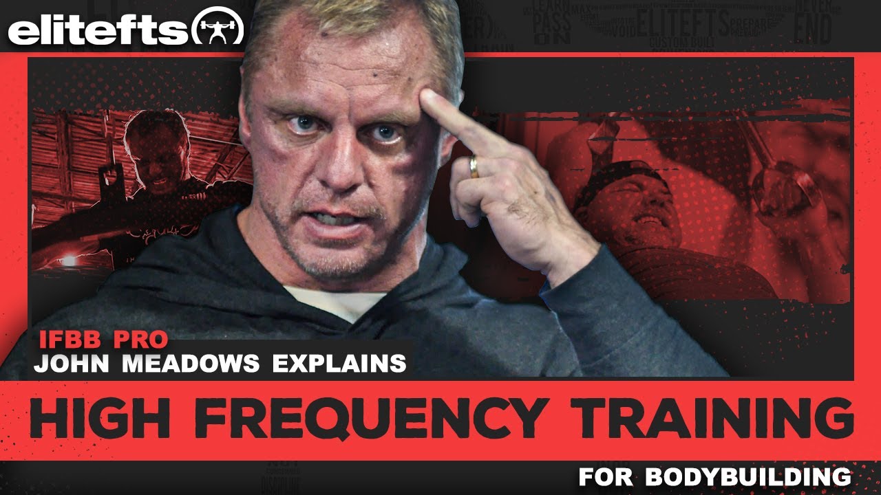 John Meadows Explains High Frequency Training For Bodybuilding