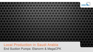 Local Production in Saudi Arabia End Suction Pump Etanorm & Mega CPK March 2021 Final