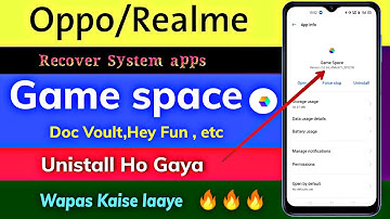 How to recover Gamespace and other system apps in all oppo realme phones running on Android 10/11.
