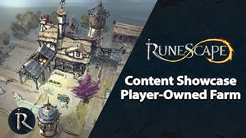 RuneScape Content Showcase - Player-Owned Farm