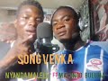 Nyanda Male Ft Malongo Buluma Song Veronika