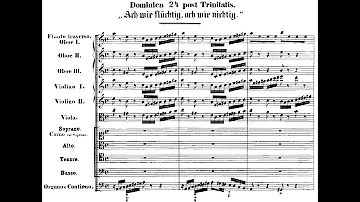 Johann Sebastian Bach - Cantata: Ach wie flüchtig, ach wie nichtig, BWV 26. {w/ score.}