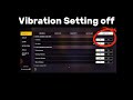 How To Off Vibration Setting In Free Fire How To Off Vibration Setting In Free Fire