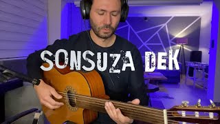 Sonsuza Dek - Perdesiz Gitar Cover