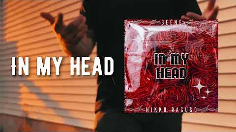 Beene - "In My Head" Ft. Nikko Raguso