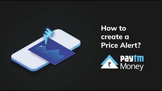 How To Create A Price Alert On Paytm Money