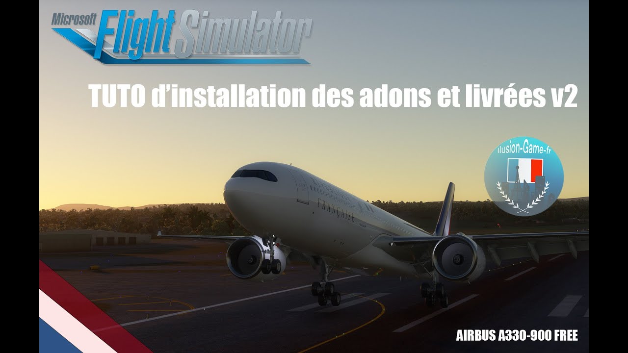 Update FS2020 INSTALLER DES ADONS + LIVRÉES EN 2022