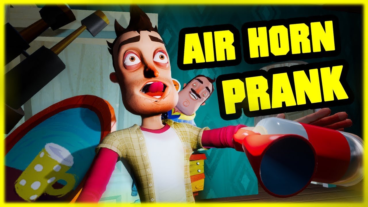 AIR HORN PRANK GONE WRONG Hello Neighbor Mod YouTube
