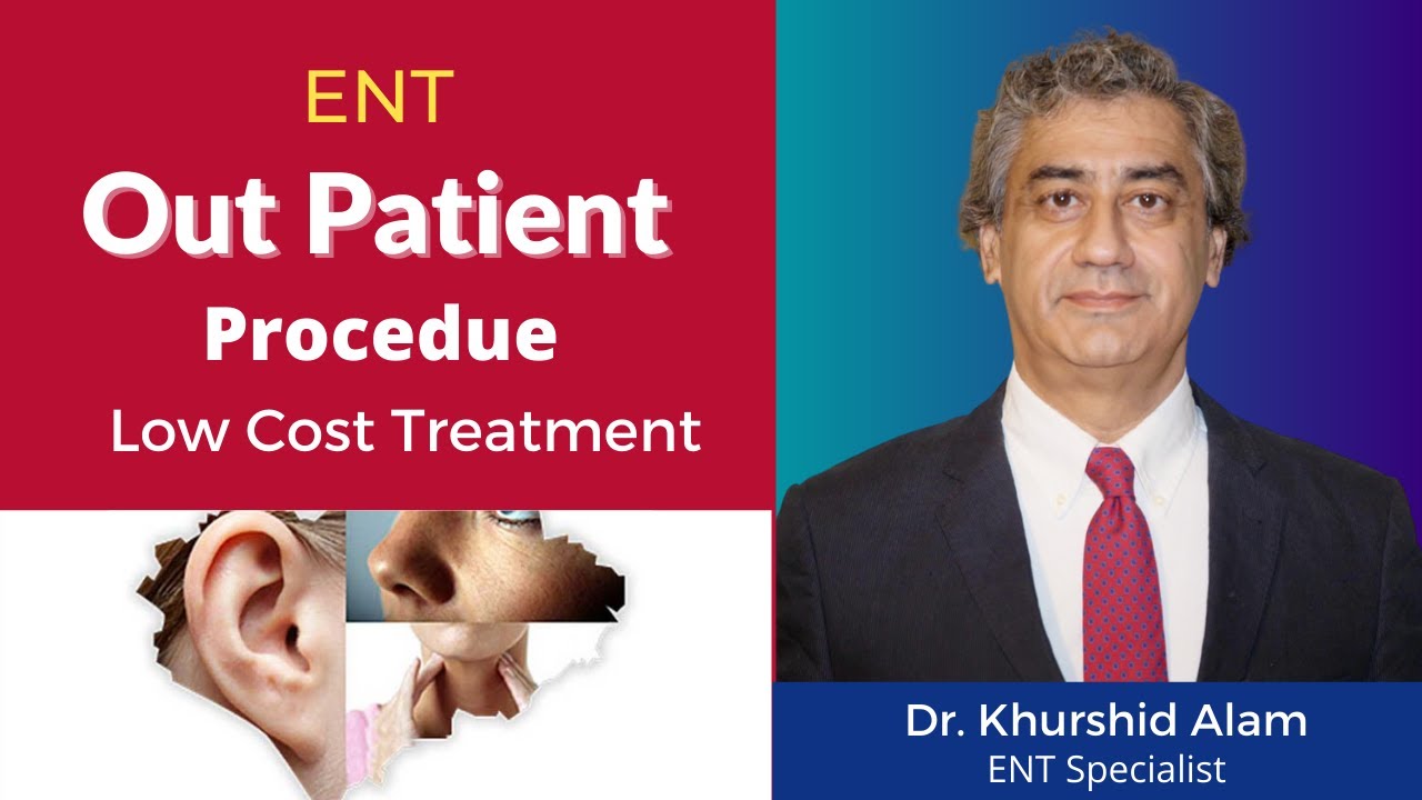 Ent Out Patient Procedure Dr Khurshid Alam One Of The Best Ent Specialist In Lahore Nak Kan Gala Youtube