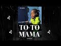 TO TO MAMA AMAPIANO BABY KIAN TO TO MAMA AMAPIANO BABY KIAN