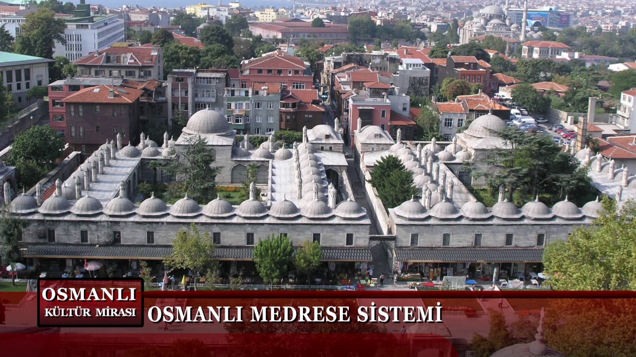 osmanli kultur mirasi 12 bolum osmanli medrese sistemi youtube