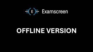 EXAMSCREEN: OFFLINE VERSION