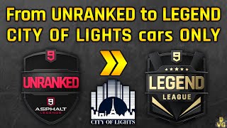 Asphalt 9 | CITY OF LIGHTS cars ONLY | From UNRANKED to LEGEND LEAGUE