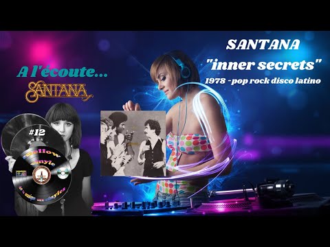 Ecoute #12 SANTANA " Inner secrets" 1978