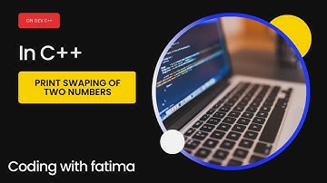 How to swap two numbers in C++ using Dev C++ compiler | Coding with Fatima