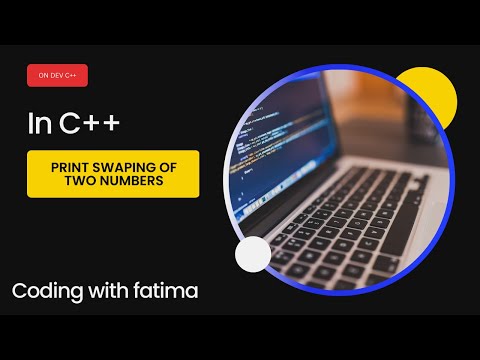 How to swap two numbers in C++ using Dev C++ compiler | Coding with Fatima