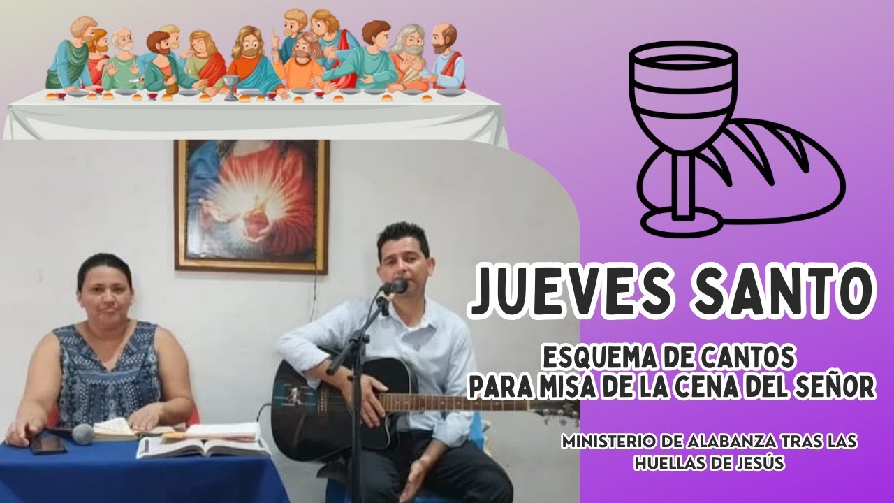 ESQUEMA DE CANTOS PARA MISA JUEVES SANTO DE LA CENA DEL SEÑOR (28 de marzo 2024)