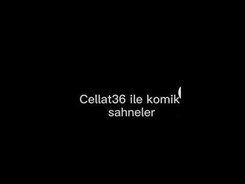 Cellat36 komik sahneler