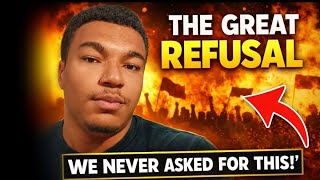 THE GREAT REFUSAL: PEOPLE ARE FINALLY NOTICING