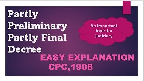 An Easy Explanation of Partly Preliminary And Partly Final Decree.