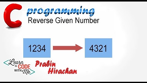 C Programming Tutorial #13, C program to reverse a number