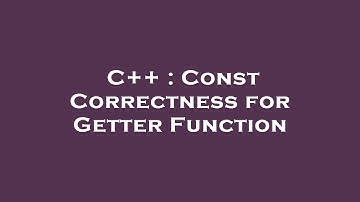 C++ : Const Correctness for Getter Function