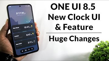 Samsung One UI 8.5 : New Clock UI And Feature | What
